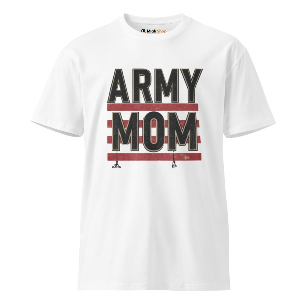 Home Army Mom T Shirt – Soft Cotton Patriotic Tee